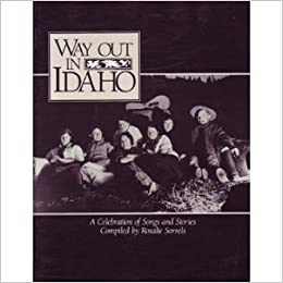 Way out in Idaho: A celebration of songs and stories (book cover)