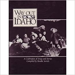 Way out in Idaho: A celebration of songs and stories (book cover)