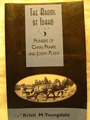 The Arams of Idaho: Pioneers of Camas Prairie and Joseph Plains (book cover)