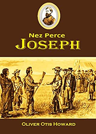 Nez Perce? Joseph: An account of his ancestors, his lands, his confederates, his enemies, his murders, his war, his pursuit and capture (book cover)