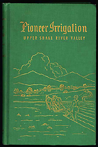 Pioneer irrigation: Upper snake river valley (book cover)