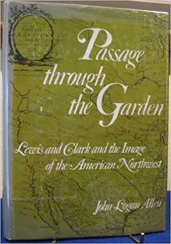 Passage through the garden: Lewis and Clark and the image of the American Northwest (book cover)