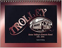 Trolley: Boise Valley's electric road, 1891-1928 (book cover)