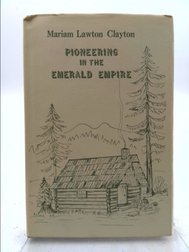 Pioneering in the emerald empire (book cover)