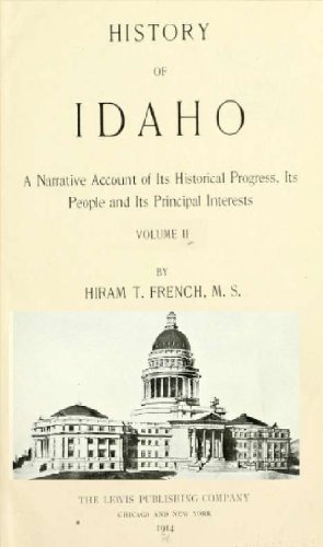 History of Idaho: A narrative account of its historical progress, its people and its principal interests (book cover)
