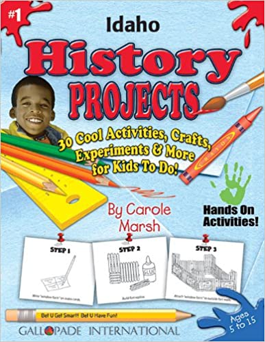 Idaho history projects: 30 cool activities, crafts, experiments & more for kids to do! : hands on activities! (book cover)