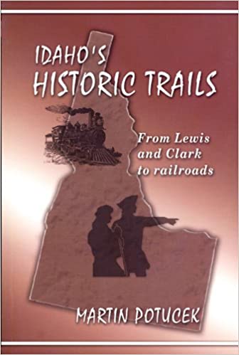 Idaho's historic trails: From Lewis & Clark to railroads (book cover)
