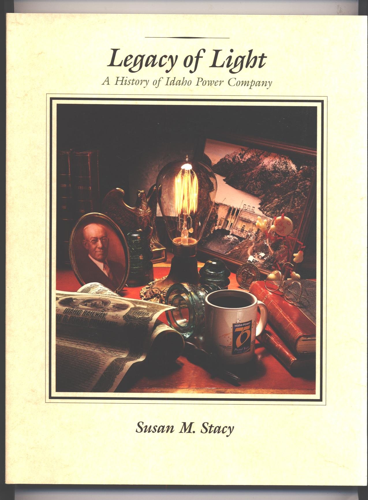 Legacy of light: A history of the Idaho Power Company (book cover)