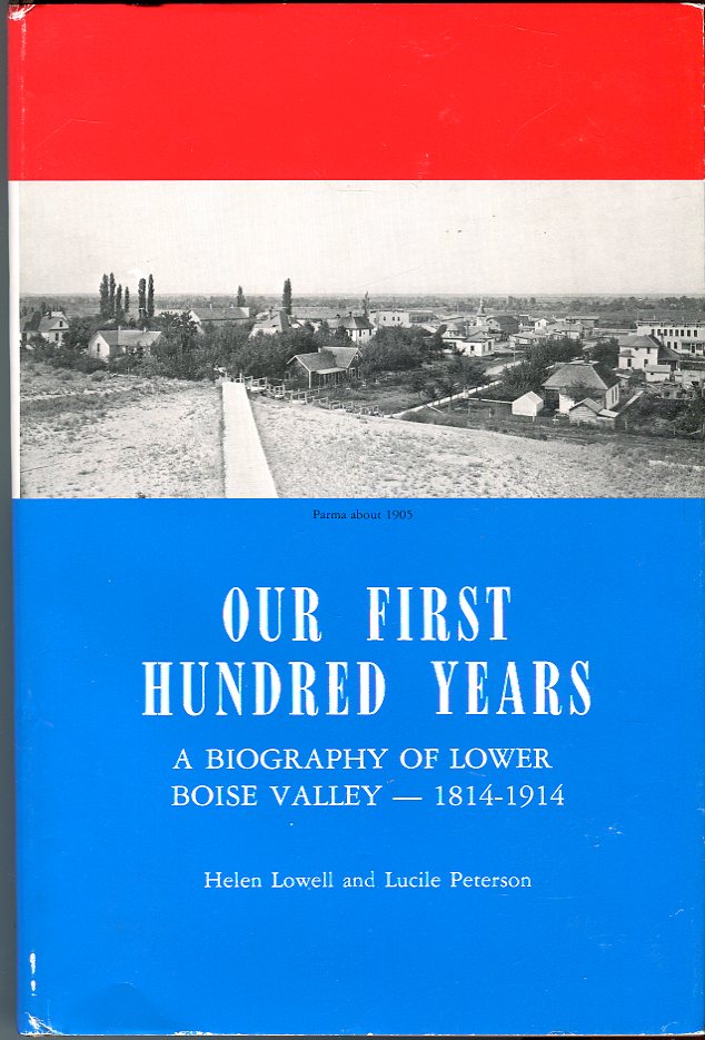 Our first hundred years: A biography of lower Boise Valley, 1814-1914 (book cover)