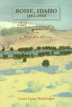 Boise, Idaho, 1882-1910: Prosperity in isolation (book cover)
