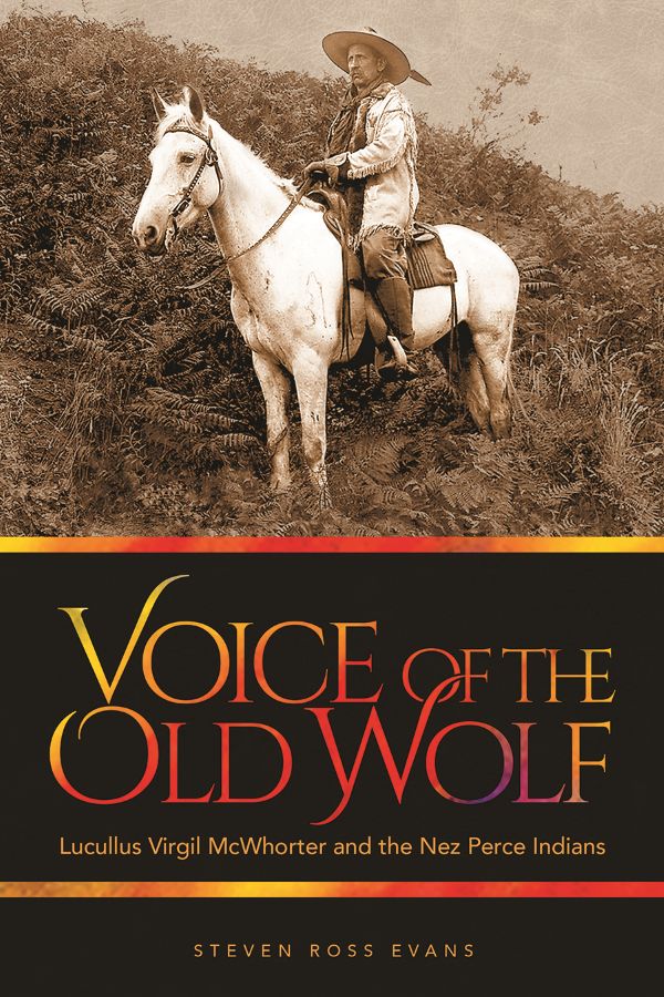 Voice of the Old Wolf: Lucullus Virgil McWhorter and the Nez Perce Indian (book cover)