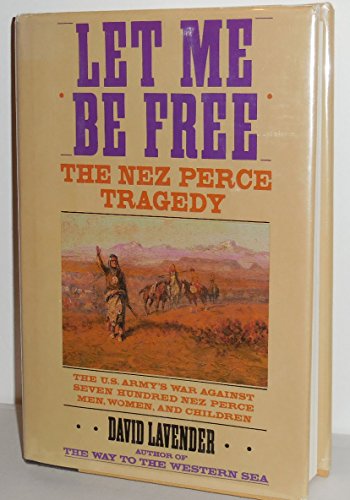 Let me be free: The Nez Perce tragedy (book cover)