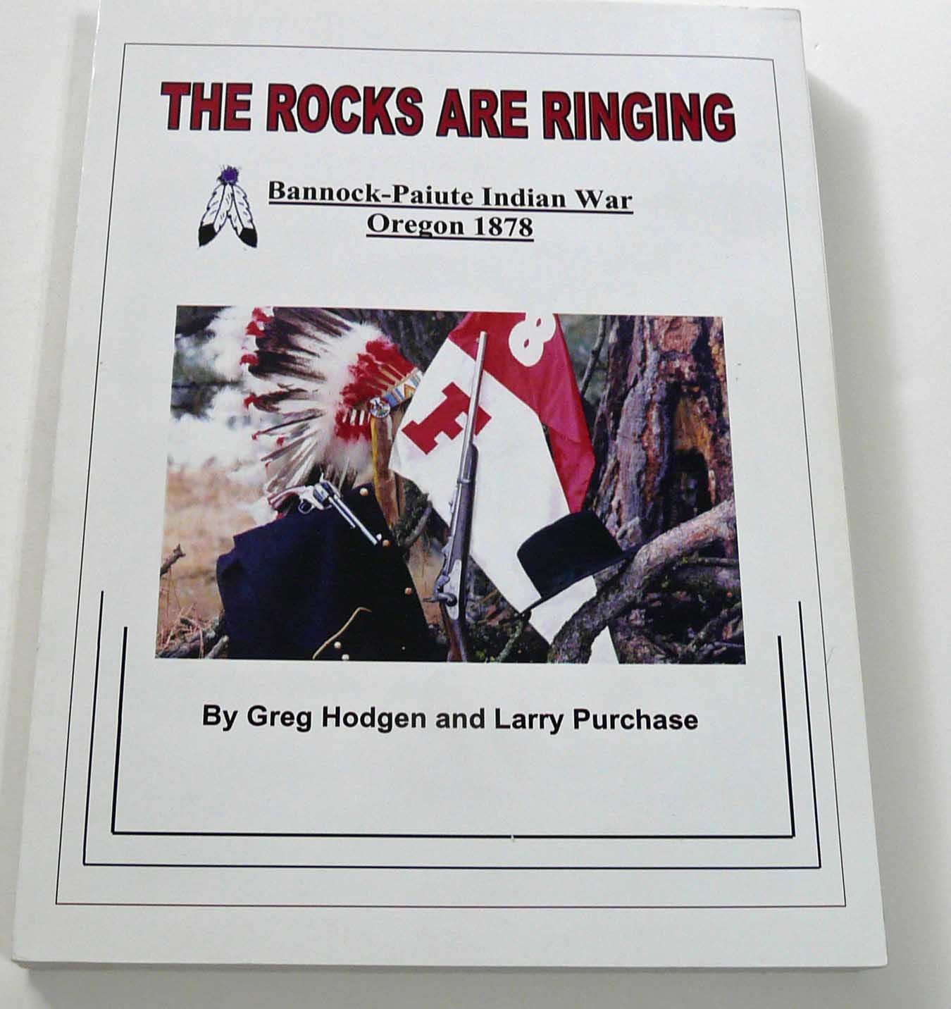 The rocks are ringing: Bannock-Paiute Indian War, Oregon, 1878 (book cover)