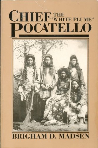 Chief Pocatello, the "White Plume" (book cover)