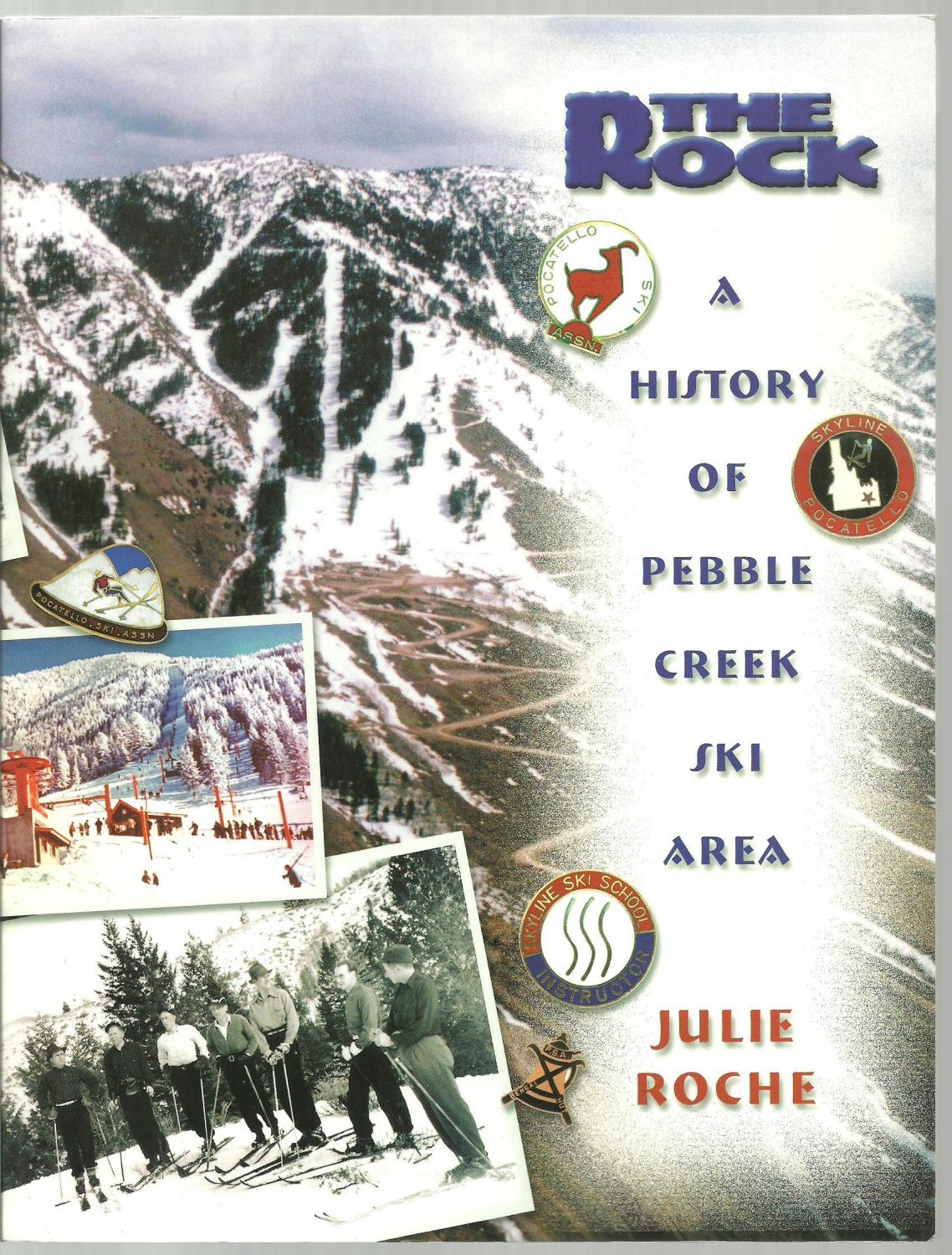 The rock: A history of Pebble Creek Ski Area (book cover)