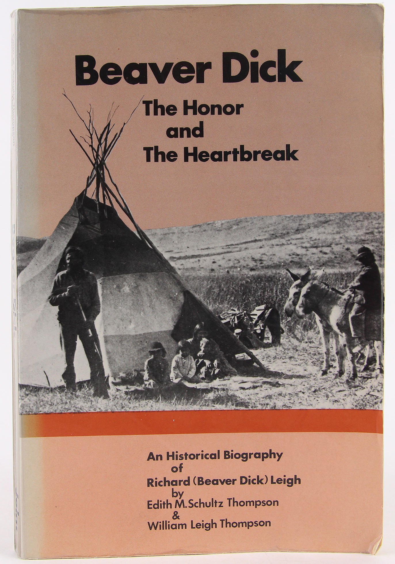Beaver Dick, the honor and the heartbreak: An historical biography of Richard Leigh (book cover)