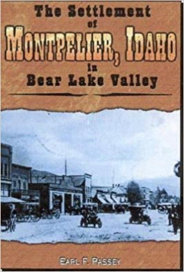 The settlement of Montpelier, Idaho in Bear Lake Valley (book cover)
