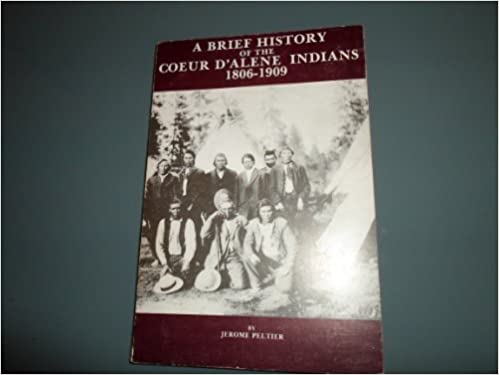 A brief history of the Coeur d'Alene Indians, 1805-1909 (book cover)
