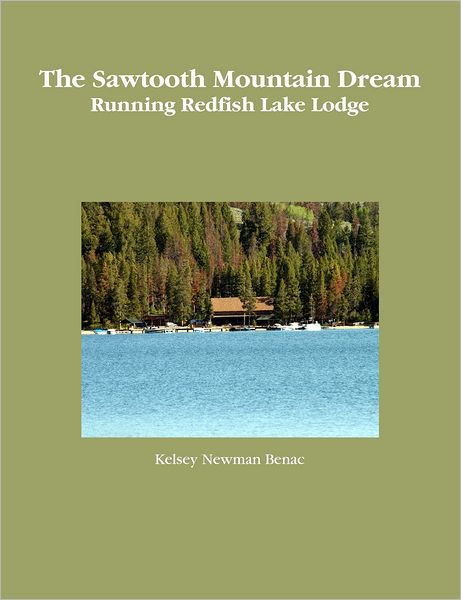The Sawtooth Mountain dream: Running Redfish Lake Lodge (book cover)