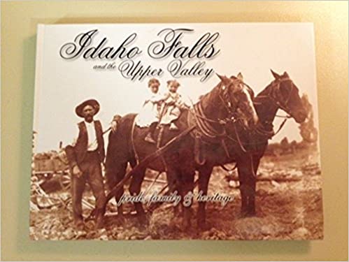 Idaho Falls and the Upper Valley: Pride, family & heritage (book cover)