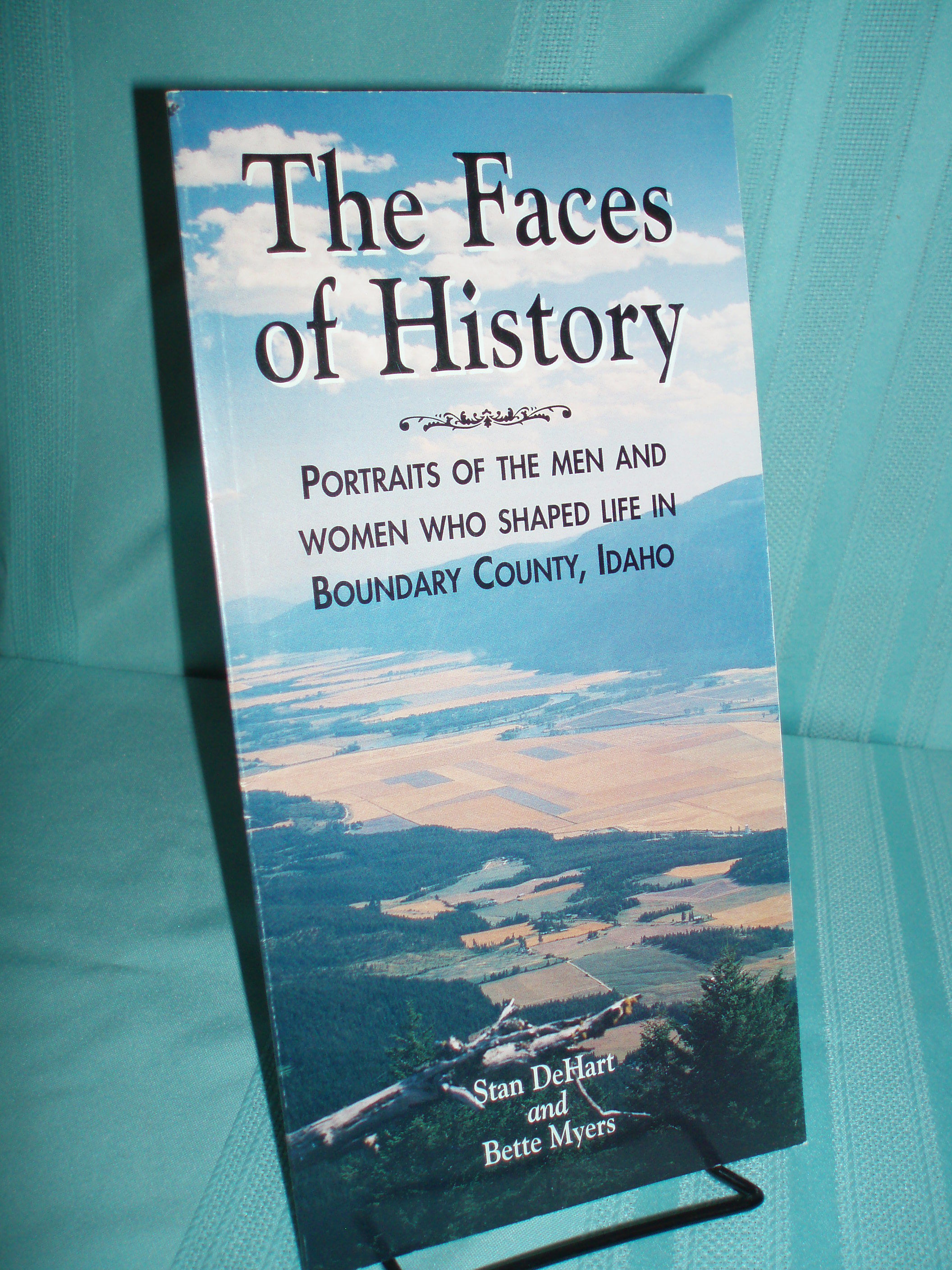 The faces of history ; Portraits of the men and women who shaped life in Boundary County, Idaho (book cover)
