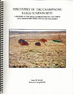 Discovery of the Champagne Stage Station site: A history of the brief communities on Lava Creek and Champagne Creek, Butte County, Idaho (book cover)