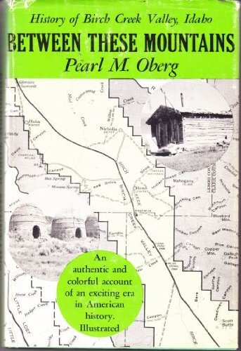 Between these mountains: History of Birch Creek Valley, Idaho (book cover)