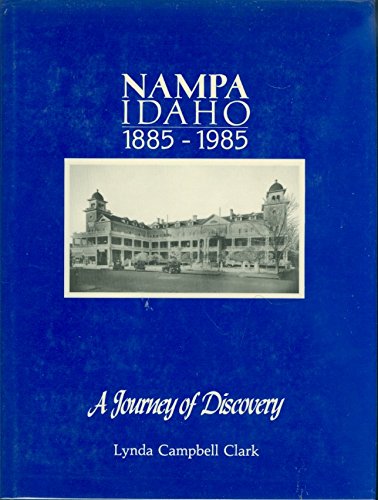 Nampa, Idaho, 1885-1985: A journey of discovery (book cover)