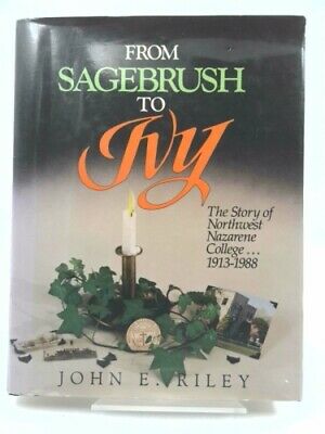 From sagebrush to ivy: The story of Northwest Nazarene College, 1913 to 1988 (book cover)