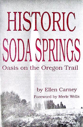 Historic Soda Springs: Oasis on the Oregon Trail (book cover)