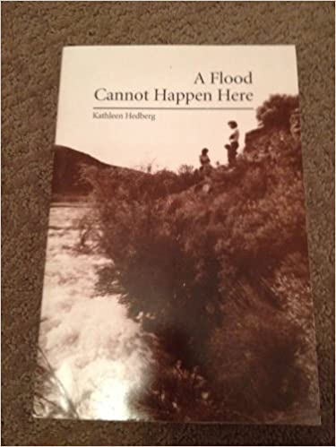 A flood cannot happen here: The story of Lower Goose Creek Reservoir, Oakley, Idaho, 1984 (book cover)