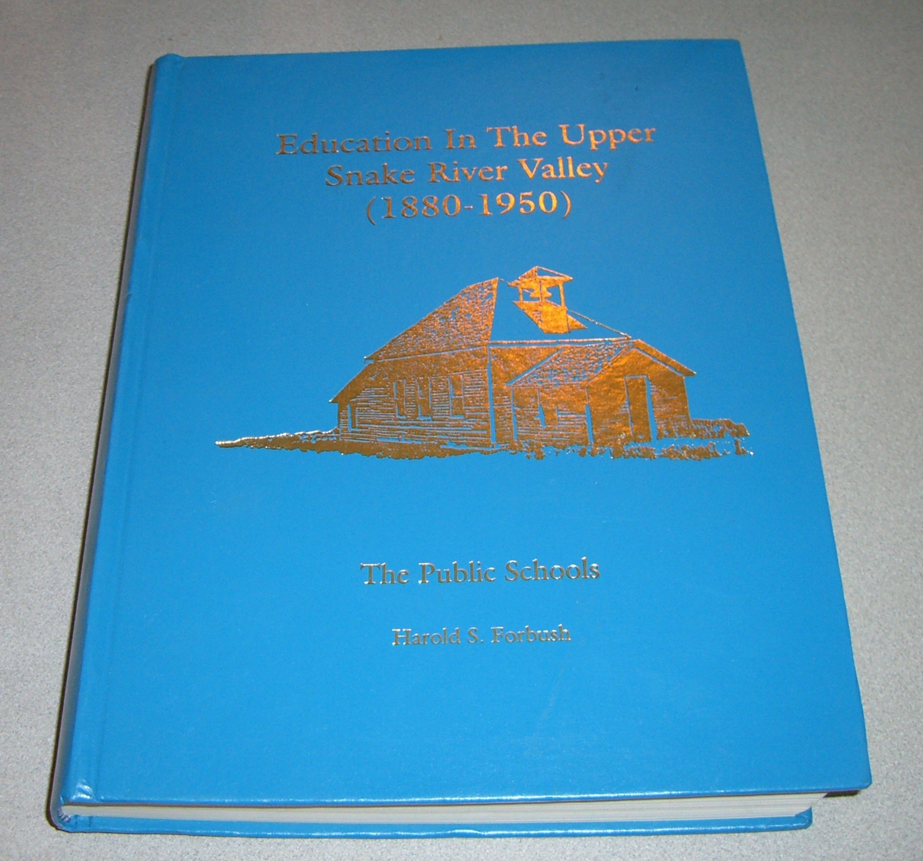 Education in the Upper Snake River Valley: The public schools (1880-1950) (book cover)