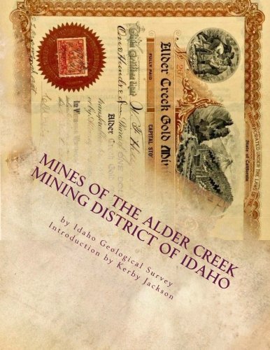 History of selected mines in the Alder Creek Mining District, Custer County, Idaho (book cover)