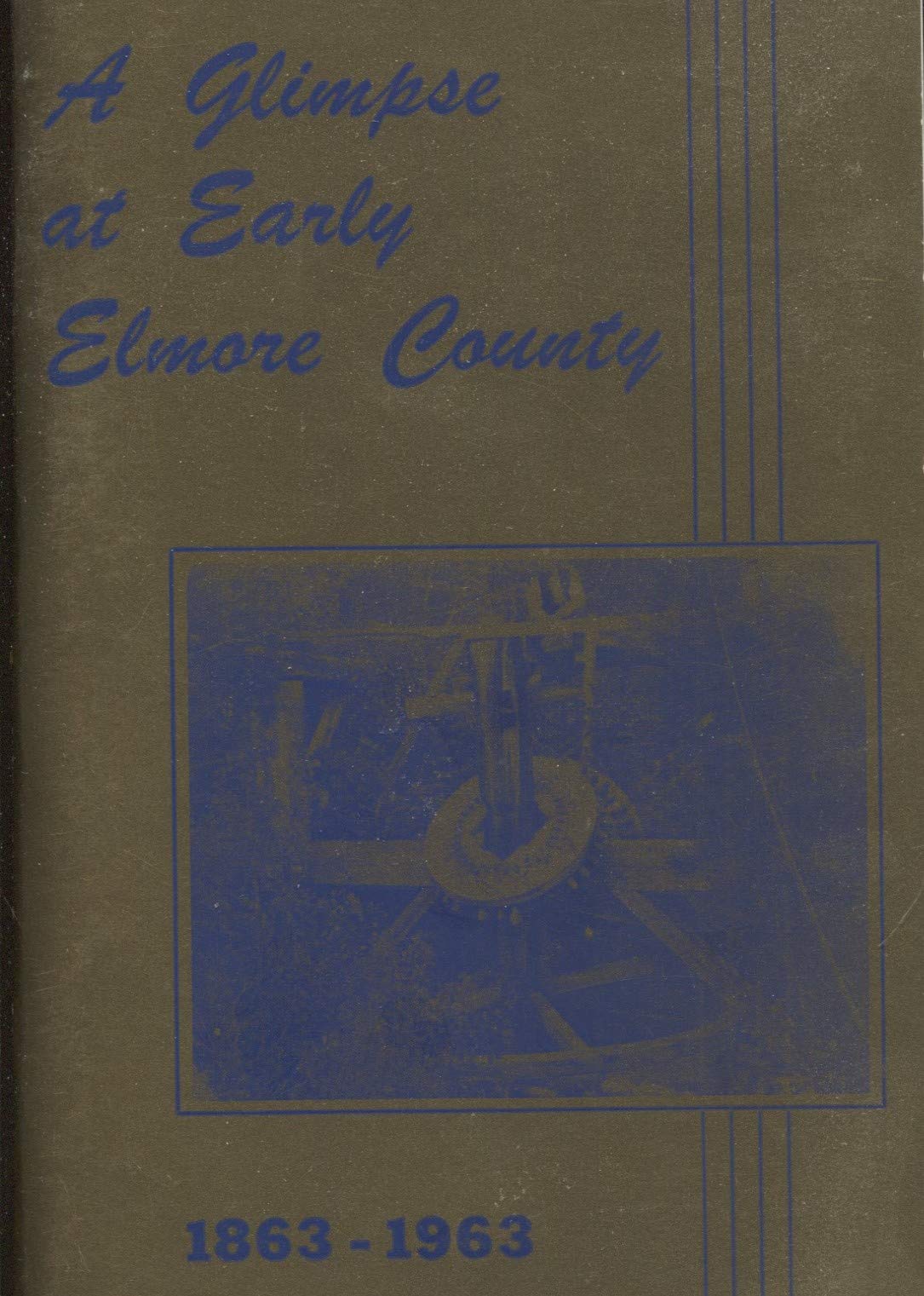 A glimpse at early Elmore County (book cover)