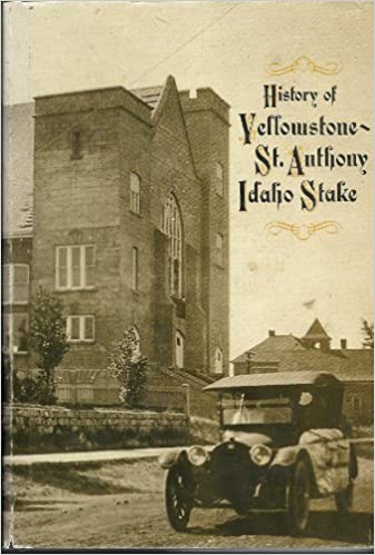 History of Yellowstone-St. Anthony Idaho Stake, 1909 to 1986 (book cover)