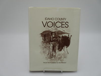Idaho County voices: A people's history from the pioneers to the present (book cover)
