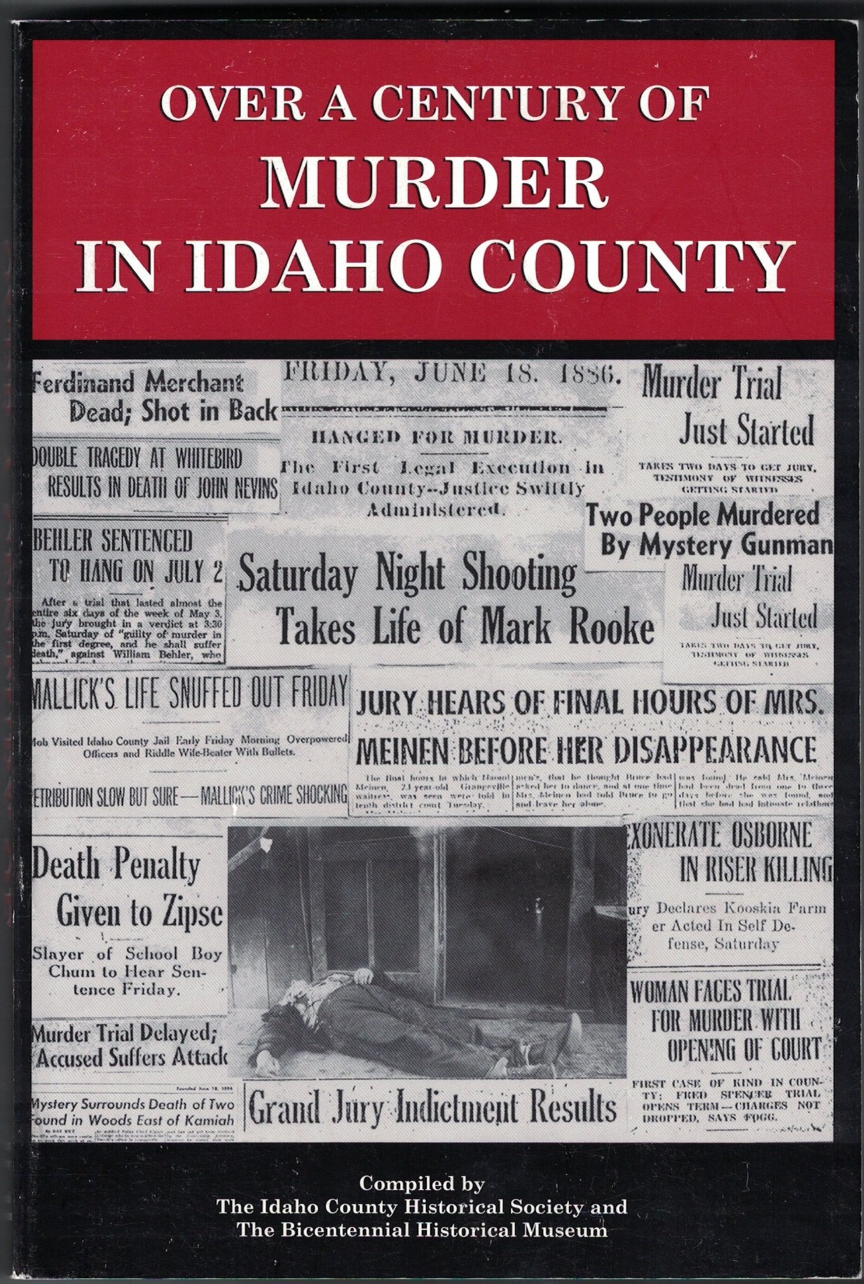 Over a century of murder in Idaho County, 1861-1994 (book cover)