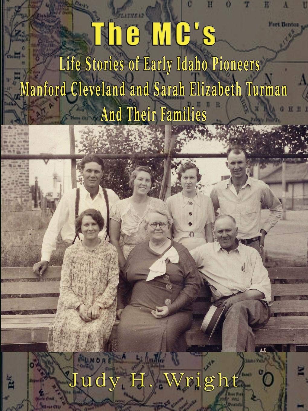 The MC's: Life stories of early Idaho pioneers Manford Cleveland and Sarah Elizabeth Turman and their families (book cover)