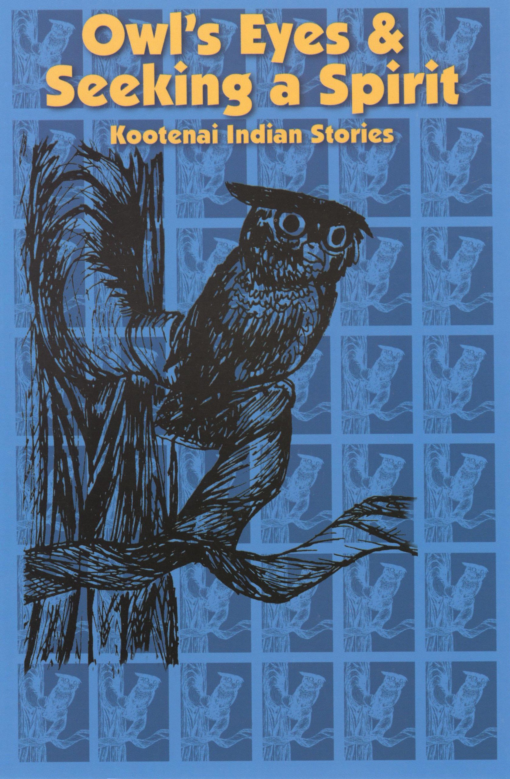 Owl's eyes & Seeking a spirit: Kootenai Indian stories (book cover)
