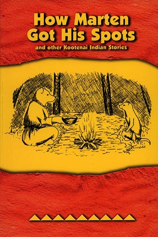 How Marten got his spots: & other Kootenai Indian stories (book cover)