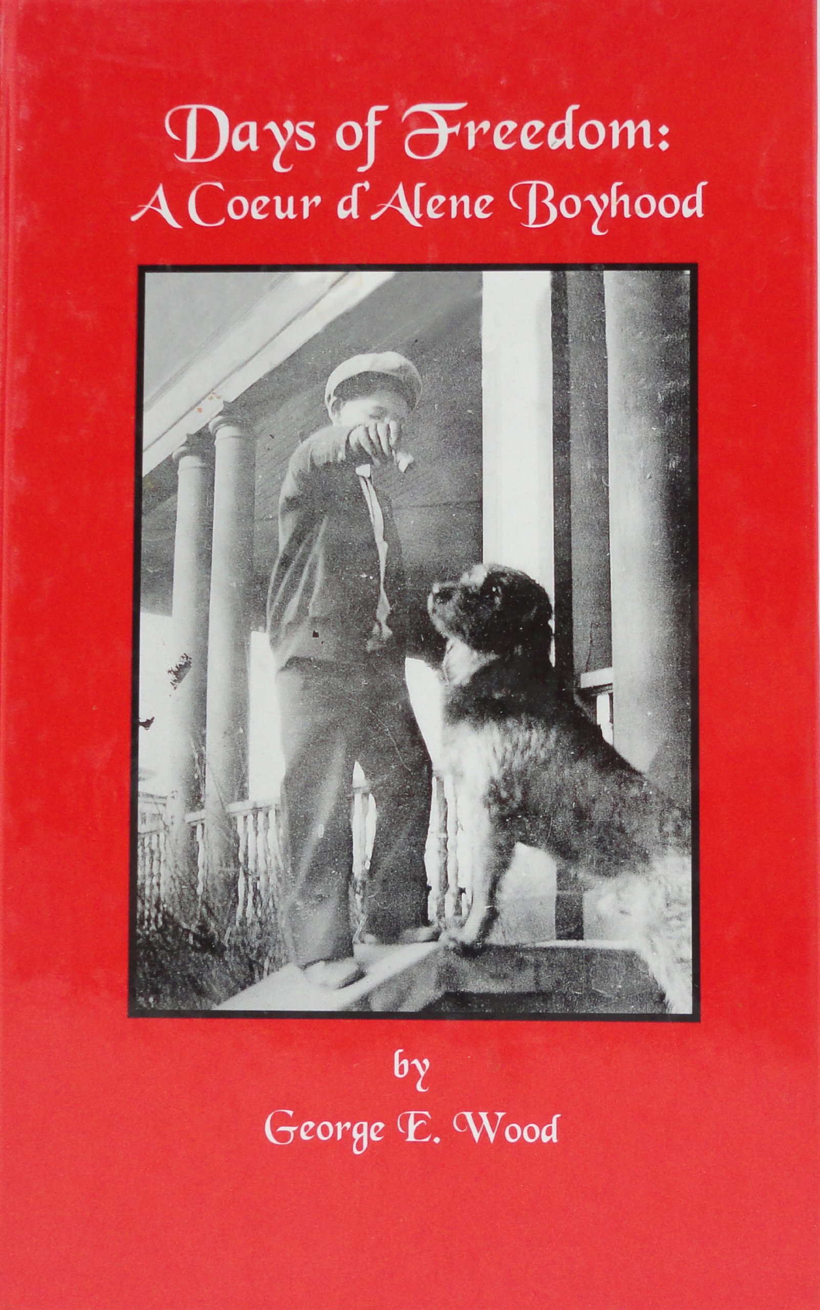 Days of freedom: A Coeur d' Alene boyhood (book cover)