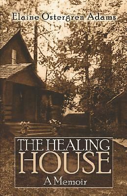 The healing house: A memoir (book cover)