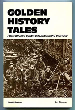 Golden history tales from Idaho's Coeur D'Alene Mining District (book cover)