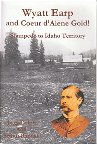 Wyatt Earp and Coeur d'Alene gold: Stampede to Idaho Territory (book cover)