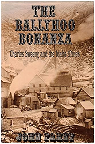 The ballyhoo bonanza: Charles Sweeny and the Idaho mines (book cover)