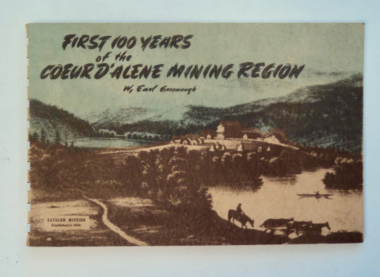 First 100 years, Coeur d'Alene mining region, 1846-1946: Address before the Montana section of the American Institute of Mining & Metallurgical Engineers, Helena, Montana, November 16, 1946 (book cover)