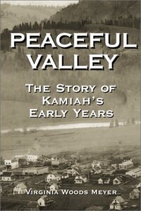 Peaceful valley: The story of Kamiah's early years