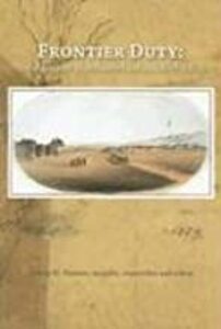 Frontier duty: The Army in northern Idaho, 1853-1876 : transcribed from the original records in the National Archives. Moscow, Idaho