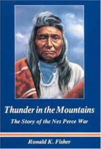 Thunder in the mountains: The story of the Nez Perce War