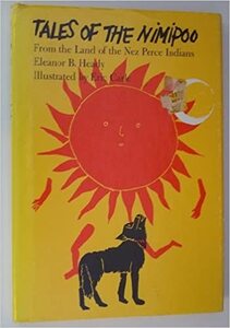 Tales of the Nimipoo from the land of the Nez Perce? Indians